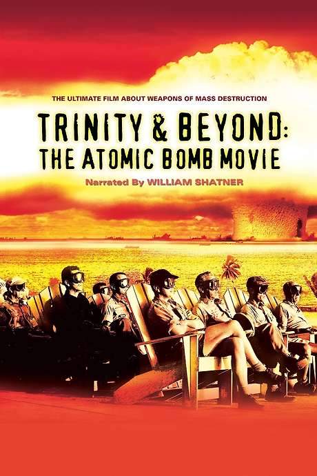 Trinity and Beyond: The Atomic Bomb Movie
